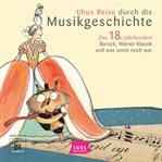 Uhus Reise Durch Die Musikgeschichte. Das 18. Jahrhundert cover image
