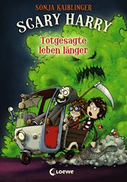 Totgesagte leben länger : Scary Harry (German) cover image