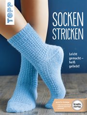 Socken stricken : Leicht gemacht - heiß geliebt. Genial für Einsteiger cover image
