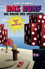Die Rache des Endermans : Roman für Minecrafter. Das Dorf cover image
