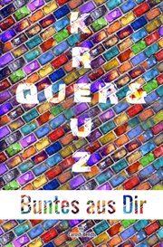 Kreuz & Quer : Buntes aus Dir cover image