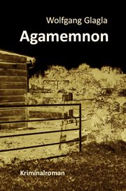 Agamemnon : (Richard-Tackert-Reihe-Bd. 3) cover image