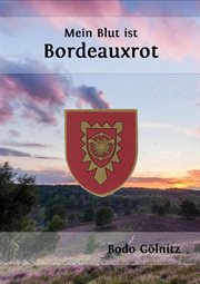 Mein Blut ist Bordeauxrot : Die Erlebnisse eines ABC-Abwehrsoldaten in den 70er Jahren cover image