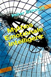 Mythos Emotionale Intelligenz : Einführung in die Psychologie des Fühlens und Bewertens cover image