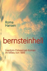 bernsteinhell : Usedom-Ostseeinsel-Roman im Milieu von 1889 cover image