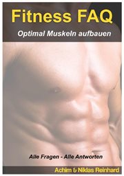 Fitness FAQ : Optimal Muskeln aufbauen. Alle Fragen - Alle Antworten cover image