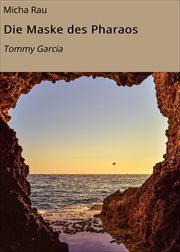 Die Maske des Pharaos : Tommy Garcia. Tommy Garcia (German) cover image