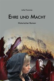 Ehre und Macht : Historischer Roman cover image