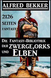 Die Fantasy : Bibliothek der Zwerge, Orks und Elben. 2126 Seiten Fantasy cover image