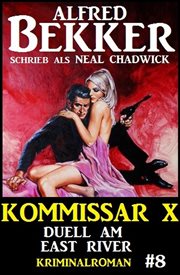 Duell am East River : Neal Chadwick Kommissar X cover image