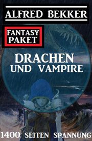 Drachen und Vampire : 1400 Seiten Fantasy Paket cover image