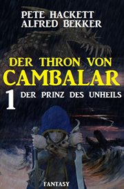Der Prinz des Unheils : Der Thron von Cambalar 1 cover image