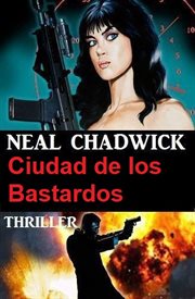 Ciudad de los Bastardos : Thriller cover image