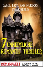 7 unheimliche romantic thriller. August 2023 cover image