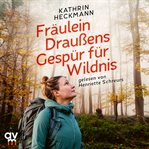 Fräulein Draußens Gespür Für Wildnis cover image