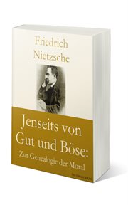 Jenseits von Gut und Böse : Zur Genealogie der Moral cover image