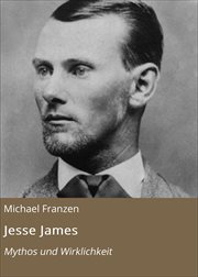 Jesse James : Mythos und Wirklichkeit cover image
