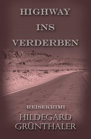 Highway ins Verderben : Kriminalroman cover image