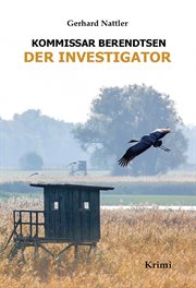 Der Investigator : Krimi aus dem Vest Recklinghausen. Kommissar Behrendtsen cover image