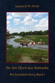 An den Ufern des Nebraska : Die Surehand-Story Band 1. Die Surehand-Story cover image