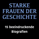 Starke Frauen Der Geschichte cover image