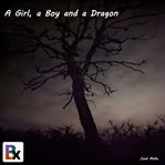 A Girl, a Boy and a Dragon cover image