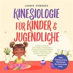 Kinesiologie für Kinder & Jugendliche: Lernblockaden, emotionale Probleme & Entwicklungsstörungen ge cover image