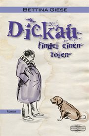 Dickau findet einen Toten : Kriminalroman cover image