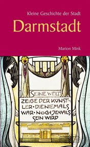 Kleine Geschichte der Stadt Darmstadt : Kleine Geschichte. Regionalgeschichte - fundiert und kompakt cover image