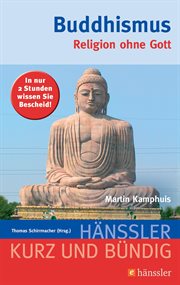 Buddhismus : Religion ohne Gott. Kurz und bündig cover image