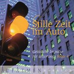Stille Zeit im Auto - Folge 4 : Geistliche Impulse Für Unterwegs cover image