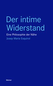 Der intime Widerstand : Eine Philosophie der Nähe. Blaue Reihe cover image