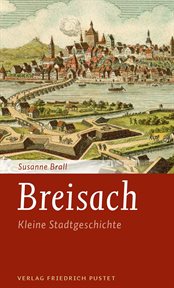 Breisach : Kleine Stadtgeschichte. Kleine Stadtgeschichten cover image