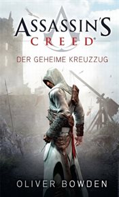 Der geheime Kreuzzug : Assassin's Creed (German) cover image