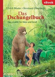 Das Dschungelbuch : Neu erzählt für Klein und Groß cover image