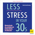 Less Stress in Your 30s cover image