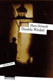 Dunkle Winkel : Berliner Orte cover image