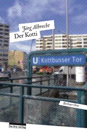 Der Kotti : Die Versteigerung von No. 36 Berliner Orte cover image