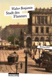 Stadt des Flaneurs : Walter Benjamin cover image