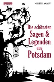 Die schönsten Sagen und Legenden aus Potsdam cover image