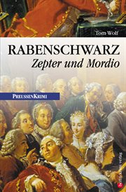 Rabenschwarz : Zepter und Mordio. Preußen Krimi cover image