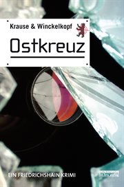 Ostkreuz : Ein Berlin Krimi cover image