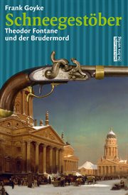 Schneegestöber : Theodor Fontane und der Brüdermord cover image