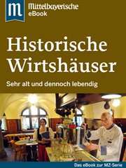 Historische Wirtshäuser : Das Buch zur Serie der Mittelbayerischen Zeitung cover image