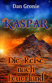 Kaspar : Die Reise nach Feuerland cover image