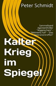 Kalter Krieg im Spiegel : Agententhriller cover image