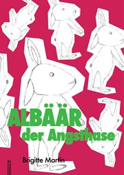 Albäär der Angsthase : ein Kinderbuch. 4 Geschichten für die Bettkante cover image