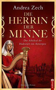 Die Herrin der Minne : Historischer Roman cover image