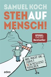 StehaufMensch! : Was macht uns stark? Kein Resilienz-Ratgeber cover image