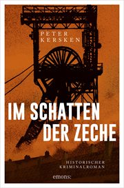 Im Schatten der Zeche : Historischer Kriminalroman cover image